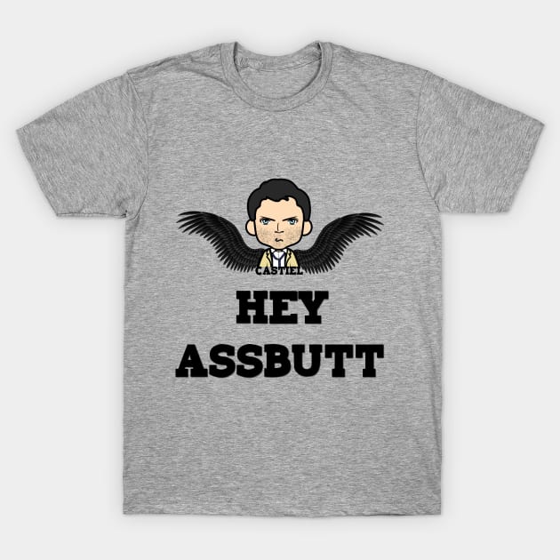 Hey Assbutt T-Shirt by Winchestered